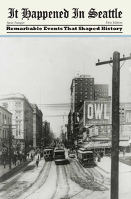 It Happened in Seattle (Remarkable Events That Shaped History) by Steve Pomper, 9780762743681