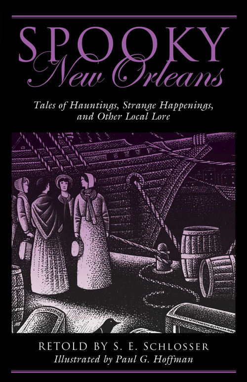 Spooky New Orleans (Tales of Hauntings, Strange Happenings, and Other Local Lore) by S. E. Schlosser, Paul G. Hoffman, 9781493019205