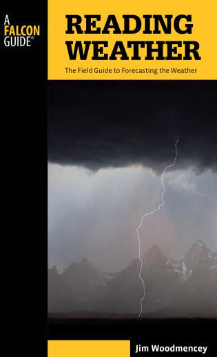 Reading Weather (The Field Guide To Forecasting The Weather) by Jim Woodmencey, 9780762782369