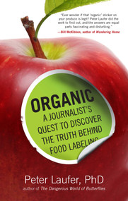 Organic (A Journalist's Quest to Discover the Truth behind Food Labeling) by Peter Laufer, 9781493009336