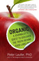 Organic (A Journalist's Quest to Discover the Truth behind Food Labeling) by Peter Laufer, 9781493009336