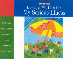 Living Well with My Serious Illness by Marge Eaton Heegaard, 9781577491392