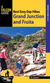 Best Easy Day Hikes Grand Junction and Fruita by Bill Haggerty, 9781493009770