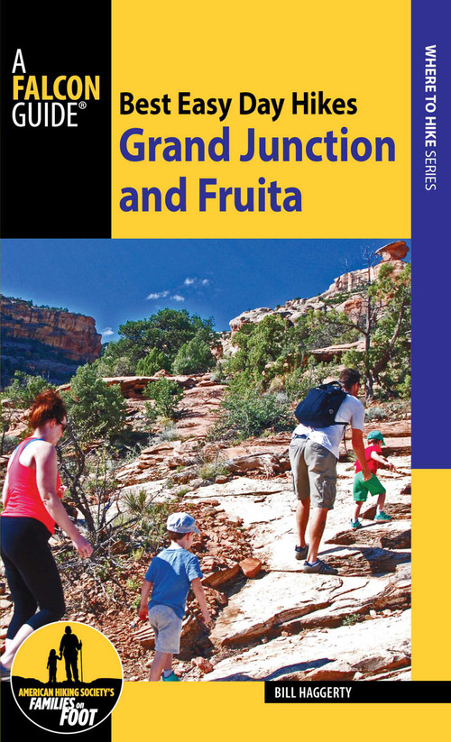 Best Easy Day Hikes Grand Junction and Fruita by Bill Haggerty, 9781493009770