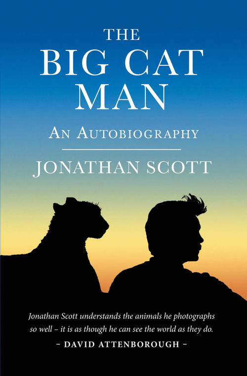The Big Cat Man (An Autobiography) by Jonathan Scott, 9781784770334