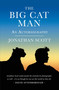 The Big Cat Man (An Autobiography) by Jonathan Scott, 9781784770334