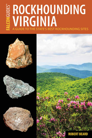 Rockhounding Virginia by Robert Beard, 9781493028528