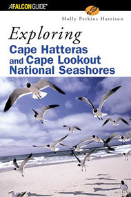 Exploring Cape Hatteras and Cape Lookout National Seashores by Molly Harrison, 9780762726097