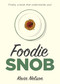 Foodie Snob by Kevin Nelson, 9781493026265