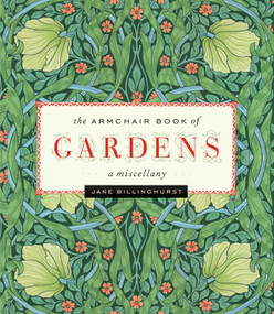 Armchair Book of Gardens (A Miscellany) by Jane Billinghurst, 9780762769896