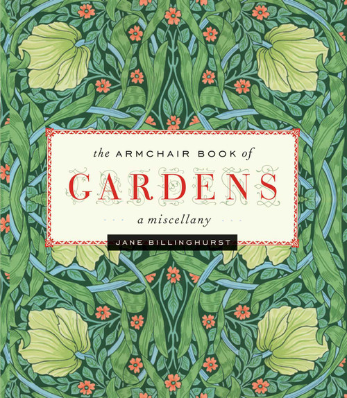 Armchair Book of Gardens (A Miscellany) by Jane Billinghurst, 9780762769896