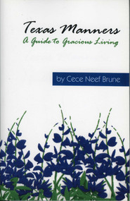 Texas Manners (A Guide to Gracious Living) by Cece Neef Brune, 9781556228827