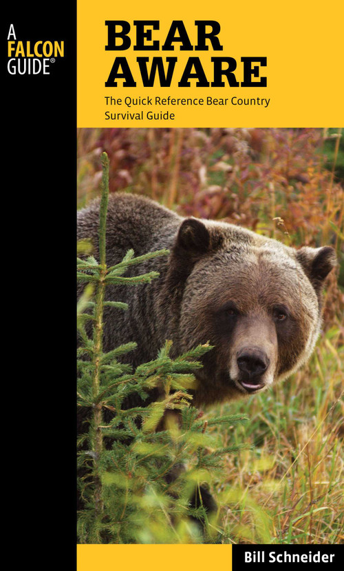Bear Aware (The Quick Reference Bear Country Survival Guide) by Bill Schneider, 9780762779635