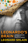 Leonardo's Brain (Understanding Da Vinci's Creative Genius) by Leonard Shlain, 9781493009398