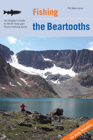 Fishing the Beartooths (An Angler's Guide To More Than 400 Prime Fishing Spots) by Pat Marcuson, 9780762742271