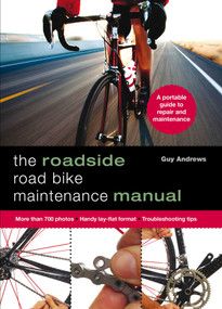 Roadside Road Bike Maintenance Manual by Guy Andrews, 9780762796915