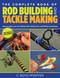 Complete Book of Rod Building and Tackle Making by C. Boyd Pfeiffer, 9780762773473