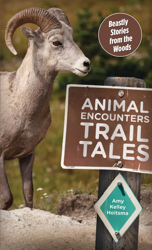 Animal Encounters Trail Tales (Beastly Stories From The Woods) by Amy Hoitsma, 9780762780976