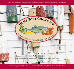Home Port Cookbook (Beloved Recipes From Martha's Vineyard) by Will Holtham, Susan Tobey White, 9780762759866
