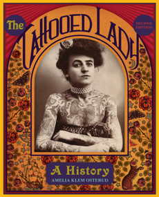 The Tattooed Lady (A History) by Amelia Klem Osterud, 9781589799967