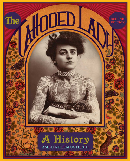 The Tattooed Lady (A History) by Amelia Klem Osterud, 9781589799967