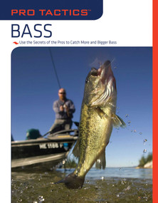 Pro Tactics™: Bass (Use The Secrets Of The Pros To Catch More And Bigger Bass) by Karen Savik, 9781599212975