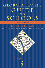 Georgia Irvin's Guide to Schools (Selected Independent Schools and Preschools) by Georgia K. Irvin, 9781589794610