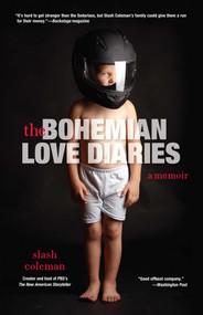 Bohemian Love Diaries (A Memoir) by Slash Coleman, 9780762786985
