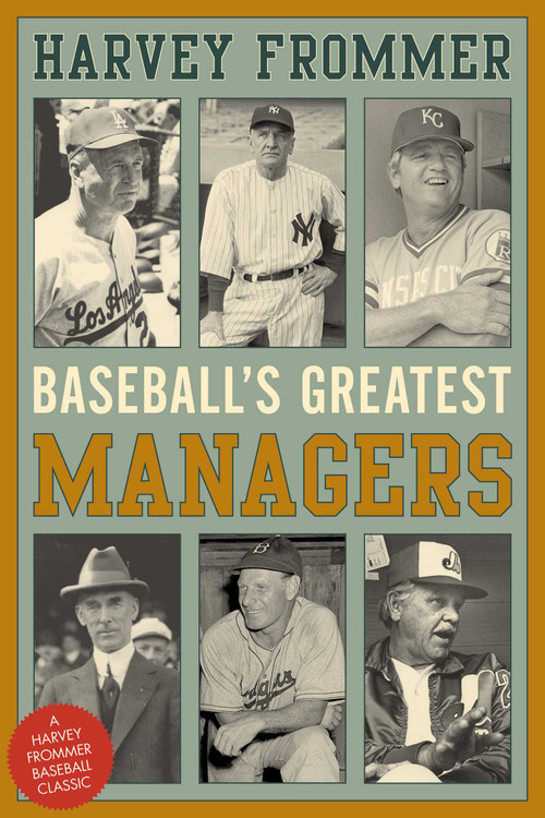 Baseball's Greatest Managers by Harvey Frommer, 9781630761530