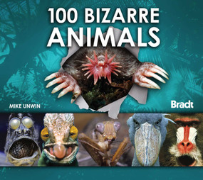 100 Bizarre Animals by Mike Unwin, 9781841623009