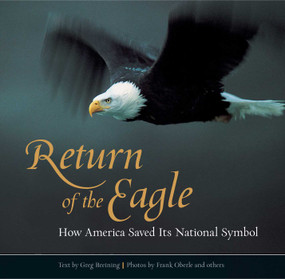 Return of the Eagle (How America Saved Its National Symbol) by Greg Breining, Frank Oberle, 9780762747900