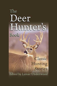 Deer Hunter's Book (Classic Hunting Stories) by Lamar Underwood, 9781592284214