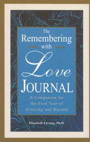 The Remembering With Love Journal (A Companion the First Year of Grieving and Beyond) by Elizabeth Levang, Sherokee Ilse, 9781577491262