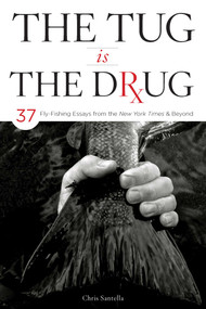 The Tug Is the Drug by Chris Santella, 9780811719636
