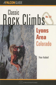Classic Rock Climbs No. 23 Lyons Area, Colorado by Peter Hubbel, 9781575400488