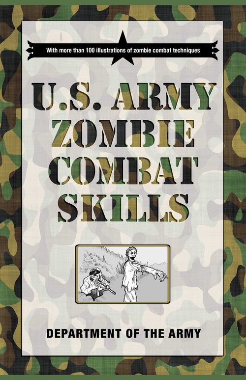 U.S. Army Zombie Combat Skills by Department of the Army, Cole Louison, David Wheeler, 9781599219097