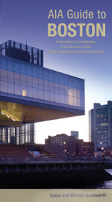 AIA Guide to Boston (Contemporary Landmarks, Urban Design, Parks, Historic Buildings And Neighborhoods) by Michael Southworth, Susan Southworth, 9780762743377