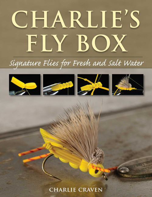Charlie's Fly Box (Signature Flies for Fresh and Salt Water) by Charlie Craven, 9780811719650