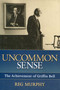 Uncommon Sense (The Achievement of Griffin Bell) by Reg Murphy, 9781563525827