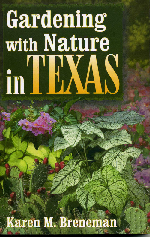 Gardening With Nature In Texas by Karen M. Breneman, 9781556228919