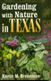 Gardening With Nature In Texas by Karen M. Breneman, 9781556228919