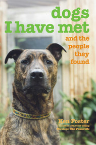 Dogs I Have Met (And The People They Found) by Ken Foster, 9781599211299