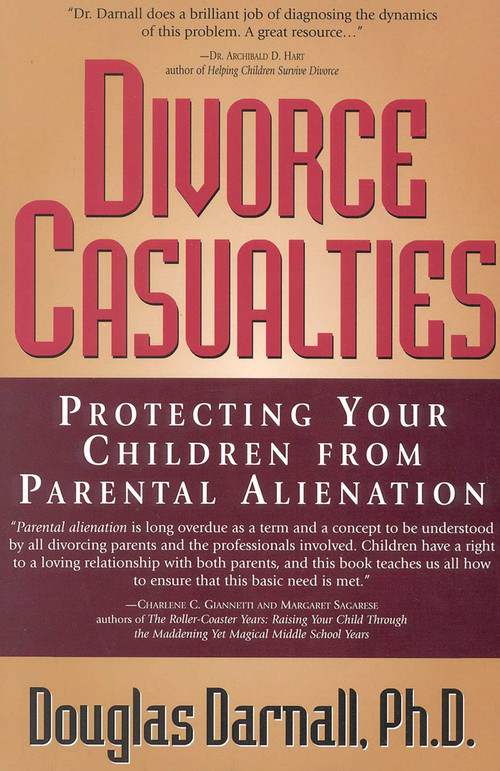 Divorce Casualties (Protecting Your Children From Parental Alienation) by Douglas Darnall, 9780878332083