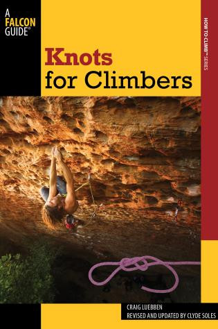 Knots for Climbers by Craig Luebben, Clyde Soles, 9780762770014