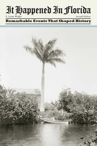 It Happened in Florida (Remarkable Events That Shaped History) by E. Lynne Wright, 9780762754113