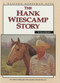 Hank Wiescamp Story (The Authorized Biography Of The Legendary Colorado Horseman) by Frank Holmes, 9780762770793