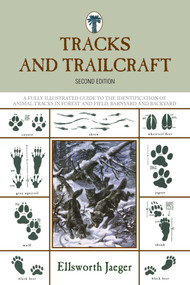 Tracks and Trailcraft (A Fully Illustrated Guide To The Identification Of Animal Tracks In Forest And Field, Barnyard And Backyard) by Ellsworth Jaeger, 9781599218045