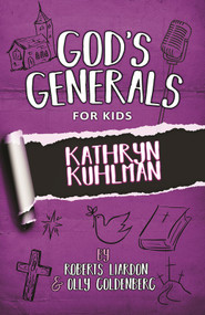 God's Generals For Kids - Volume One (Kathryn Kuhlman) by Roberts Liardon, Olly Goldenberg, 9781610369046