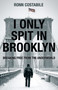 I Only Spit In Brooklyn (Breaking Free From the Underworld) by Ronn Costabile, 9781610369909
