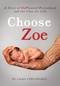 Choose Zoe (A Story of UnPlanned Pregnancy and the Case for Life) by Laura L Hughes, 9780996569538